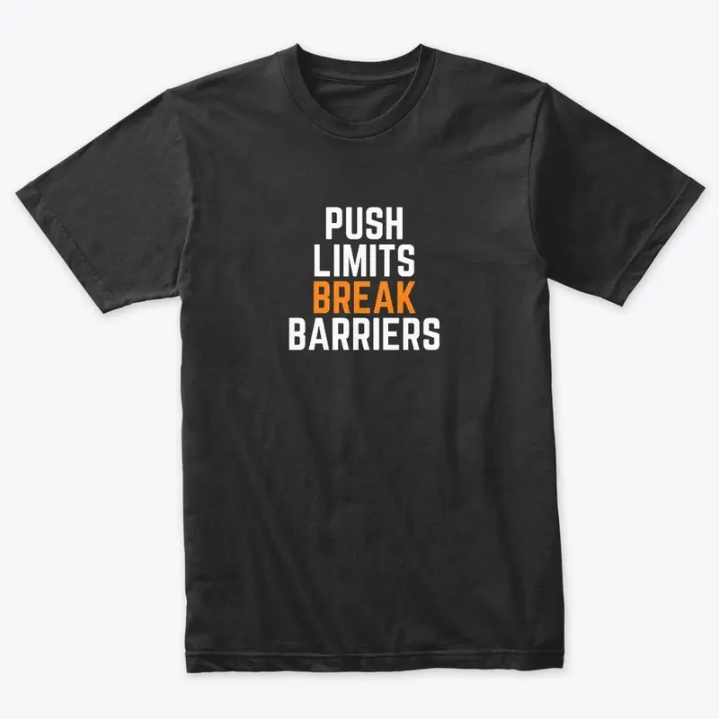 Push Limits Break Barriers Tee